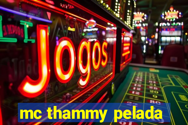 mc thammy pelada